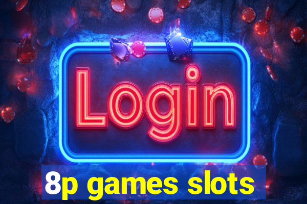 8p games slots